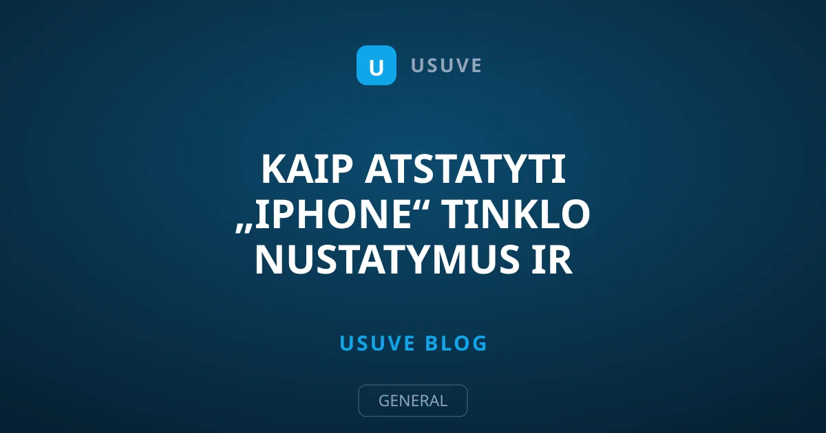 Kaip atstatyti „iPhone“ tinklo nustatymus ir išspręsti ryšio problemas