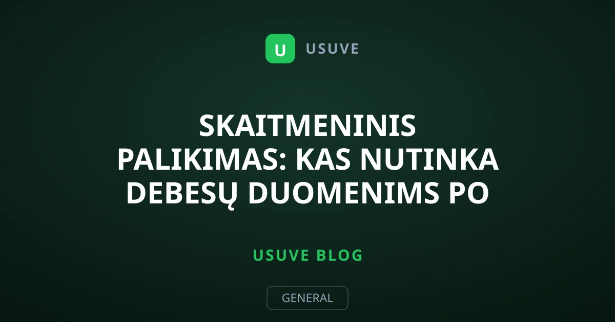Skaitmeninis palikimas: kas nutinka debesų duomenims po mirties?