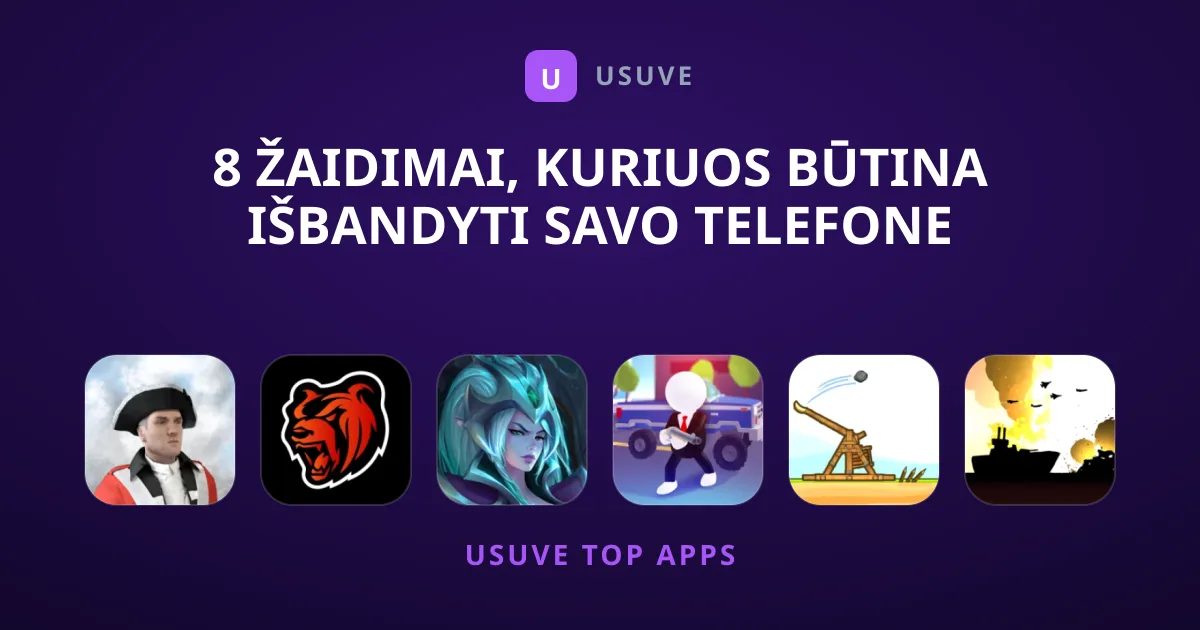 8 Žaidimai, Kuriuos Būtina Išbandyti Savo Telefone